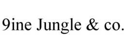 9INE JUNGLE & CO. trademark