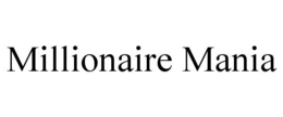 MILLIONAIRE MANIA trademark