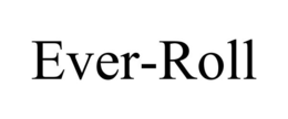 EVER-ROLL trademark