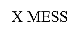 X MESS trademark