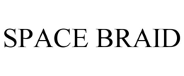 SPACE BRAID trademark