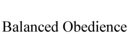 BALANCED OBEDIENCE trademark