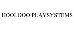HOOLOOO PLAYSYSTEMS trademark