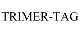 TRIMER-TAG trademark