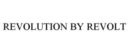 REVOLUTION BY REVOLT trademark