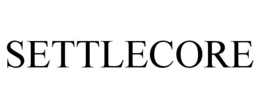 SETTLECORE trademark