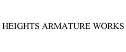 HEIGHTS ARMATURE WORKS trademark