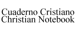 CUADERNO CRISTIANO CHRISTIAN NOTEBOOK trademark