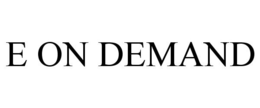 E ON DEMAND trademark