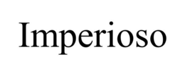 IMPERIOSO trademark