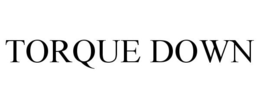 TORQUE DOWN trademark
