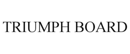 TRIUMPH BOARD trademark