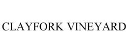 CLAYFORK VINEYARD trademark