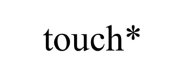 TOUCH* trademark