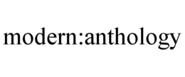 MODERN:ANTHOLOGY trademark