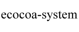 ECOCOA-SYSTEM trademark