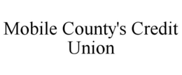 MOBILE COUNTY'S CREDIT UNION trademark