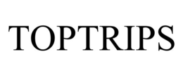 TOPTRIPS trademark