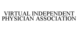 VIRTUAL INDEPENDENT PHYSICIAN ASSOCIATION trademark