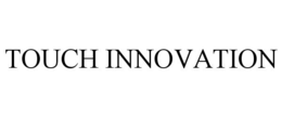 TOUCH INNOVATION trademark