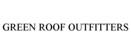 GREEN ROOF OUTFITTERS trademark