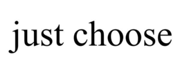 JUST CHOOSE trademark