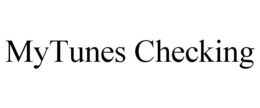 MYTUNES CHECKING trademark