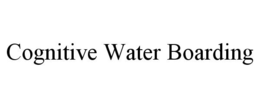COGNITIVE WATER BOARDING trademark