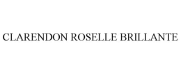 CLARENDON ROSELLE BRILLANTE trademark