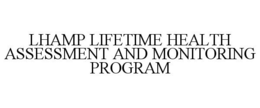 LHAMP LIFETIME HEALTH ASSESSMENT AND MONITORING PROGRAM trademark