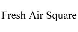 FRESH AIR SQUARE trademark