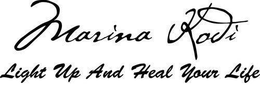 MARINA KODI LIGHT UP AND HEAL YOUR LIFE trademark