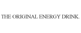 THE ORIGINAL ENERGY DRINK. trademark