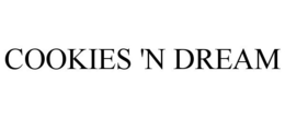 COOKIES 'N DREAM trademark