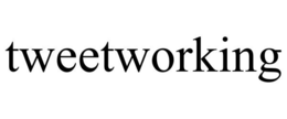 TWEETWORKING trademark