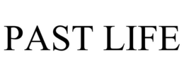 PAST LIFE trademark