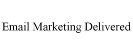EMAIL MARKETING DELIVERED trademark