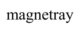 MAGNETRAY trademark