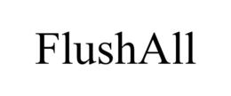 FLUSHALL trademark