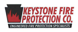 KEYSTONE FIRE PROTECTION CO. ENGINEEREDFIRE PROTECTION SPECIALISTS trademark