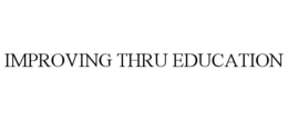 IMPROVING THRU EDUCATION trademark