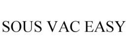 SOUS VAC EASY trademark