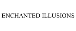 ENCHANTED ILLUSIONS trademark