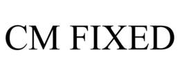 CM FIXED trademark