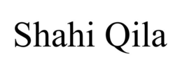 SHAHI QILA trademark