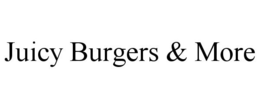 JUICY BURGERS & MORE trademark