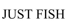 JUST FISH trademark