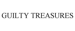GUILTY TREASURES trademark
