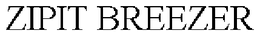 ZIPIT BREEZER trademark