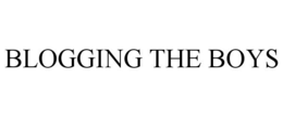 BLOGGING THE BOYS trademark